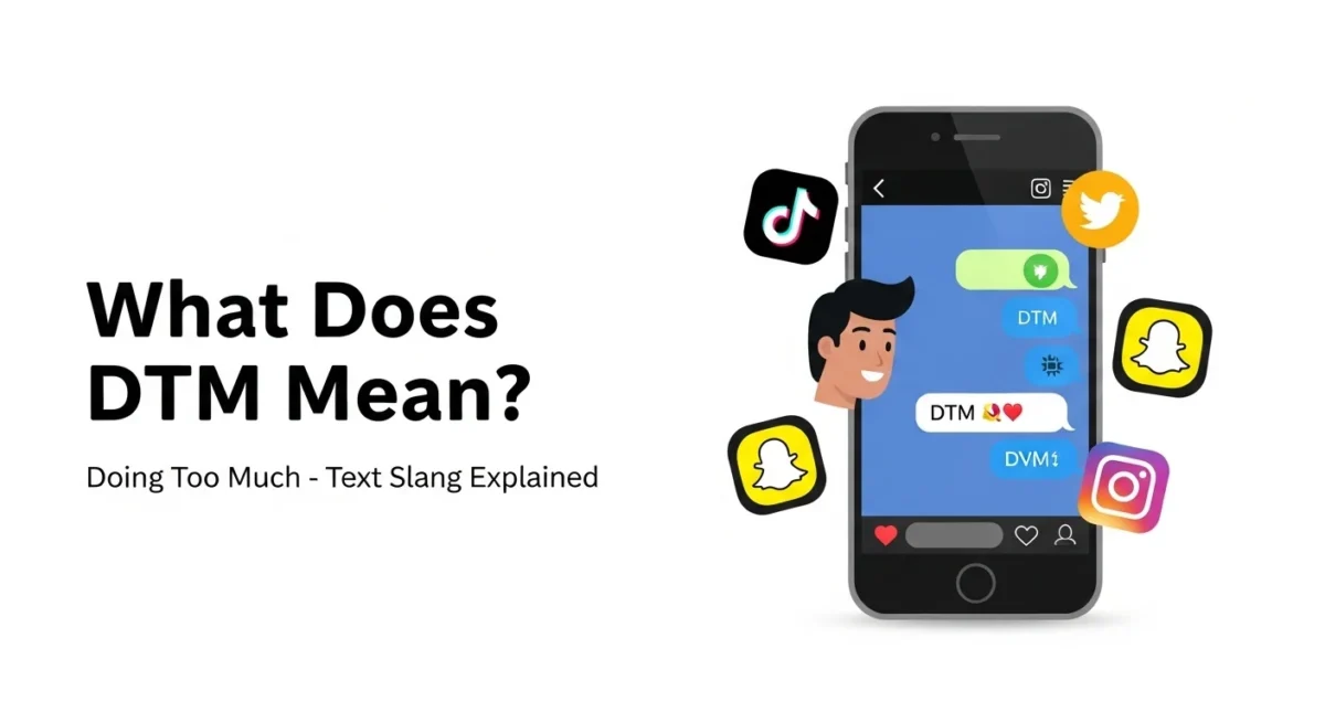 What Does DTM Mean? Meaning in Text, TikTok & Snapchat 💬